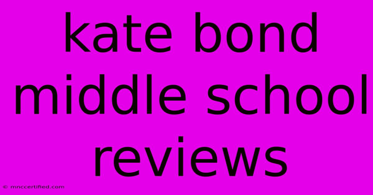 Kate Bond Middle School Reviews