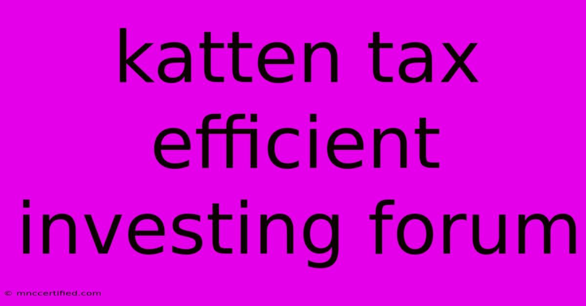 Katten Tax Efficient Investing Forum