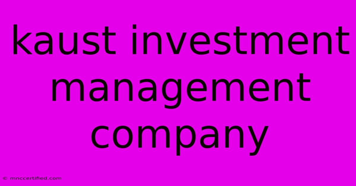 Kaust Investment Management Company