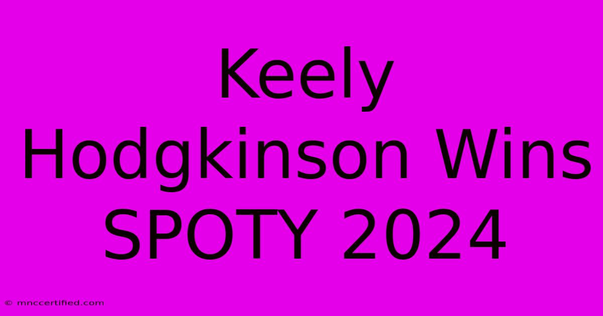 Keely Hodgkinson Wins SPOTY 2024