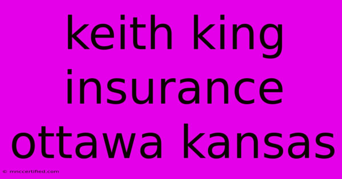 Keith King Insurance Ottawa Kansas