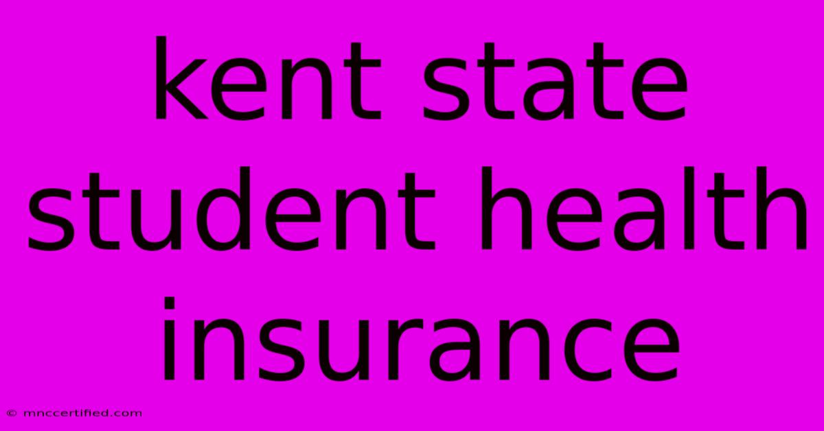 Kent State Student Health Insurance