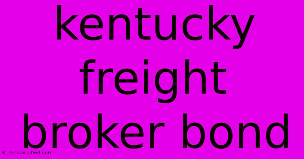 Kentucky Freight Broker Bond