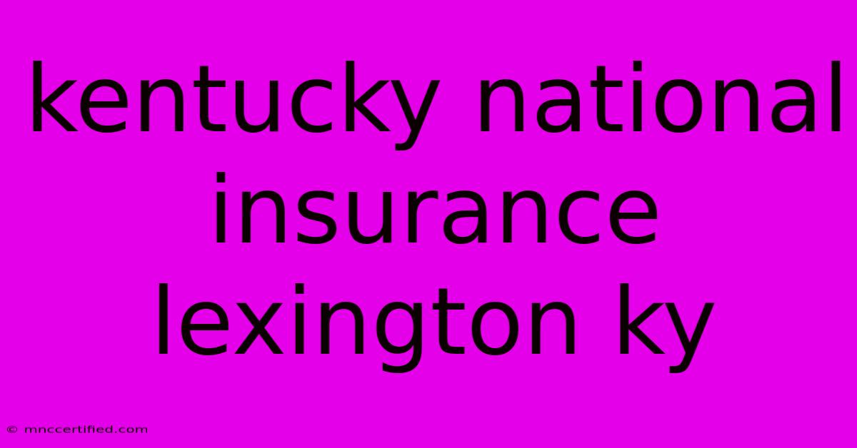 Kentucky National Insurance Lexington Ky