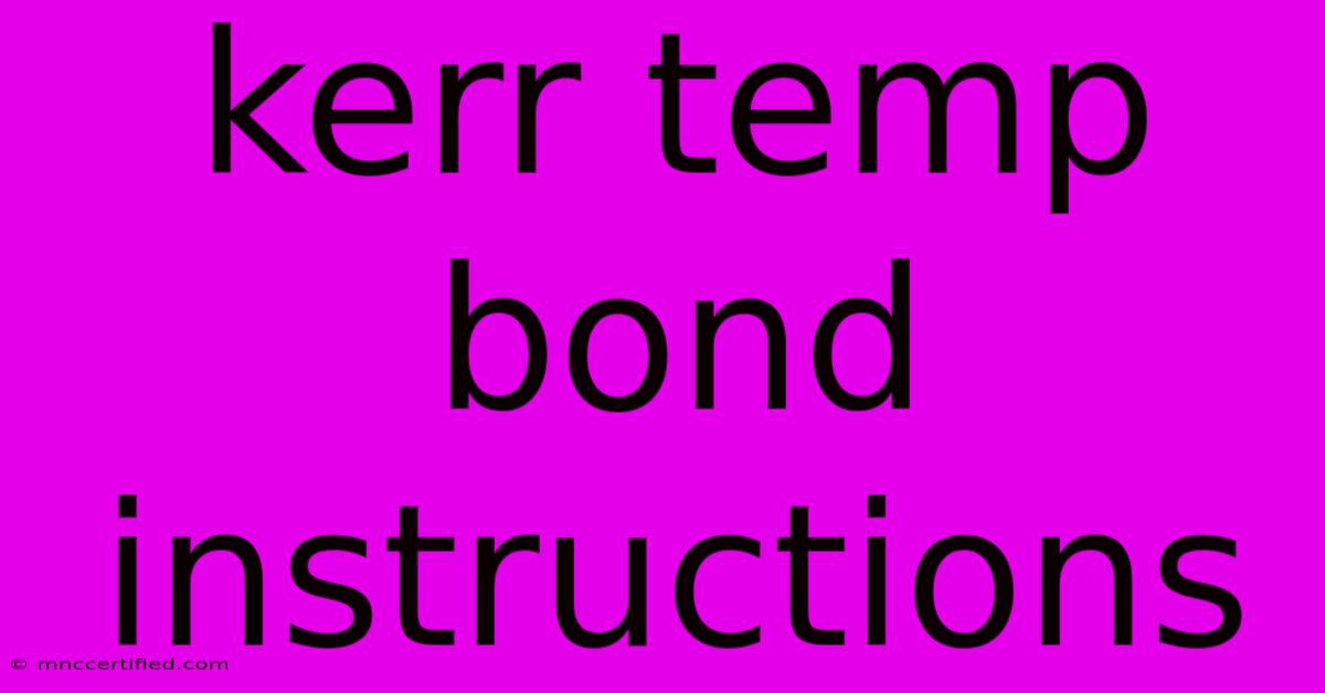 Kerr Temp Bond Instructions