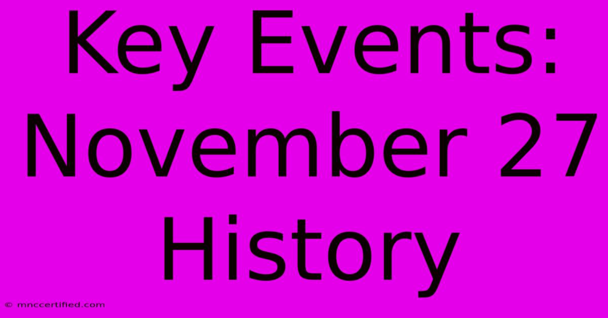 Key Events: November 27 History