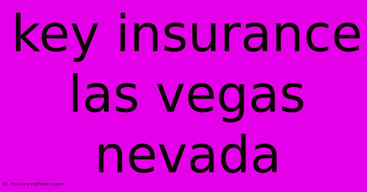 Key Insurance Las Vegas Nevada