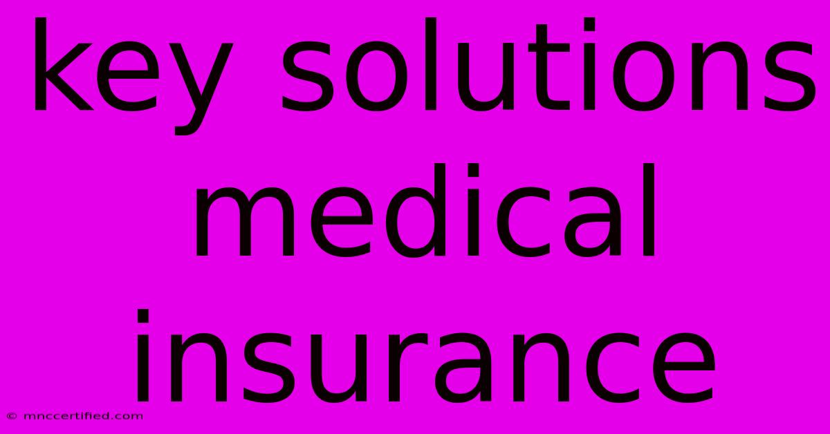 Key Solutions Medical Insurance