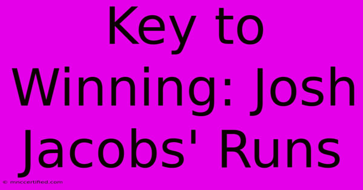 Key To Winning: Josh Jacobs' Runs