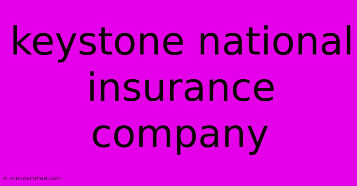 Keystone National Insurance Company