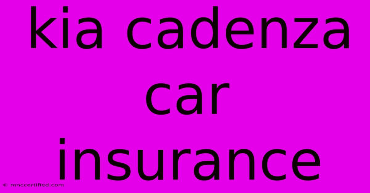 Kia Cadenza Car Insurance