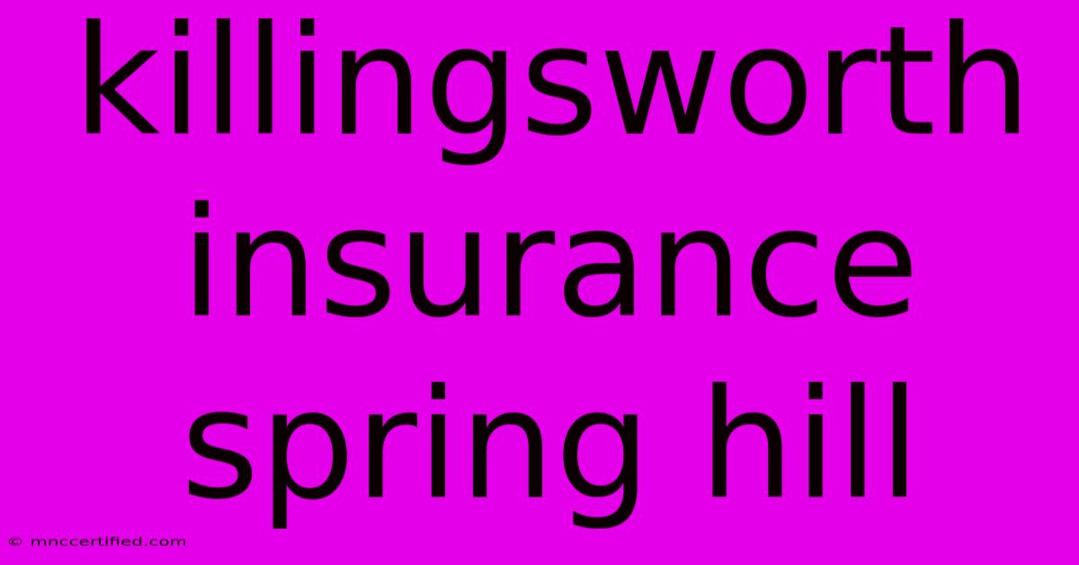 Killingsworth Insurance Spring Hill