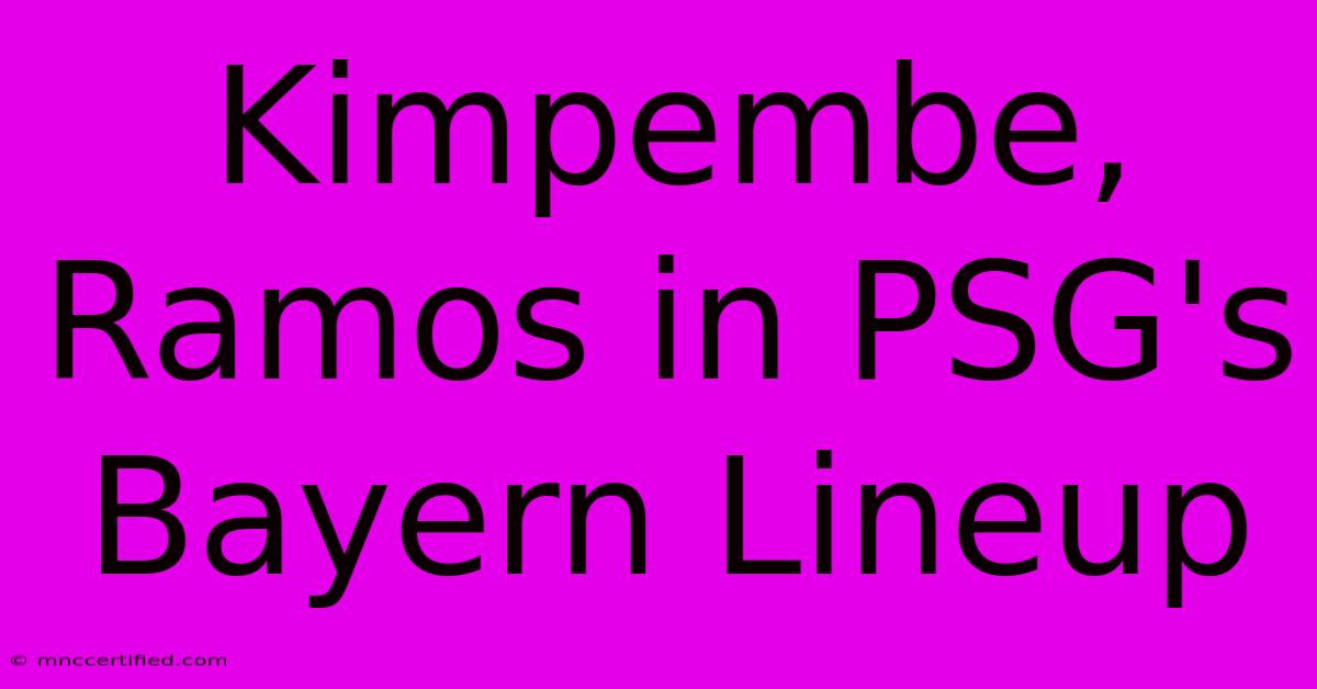 Kimpembe, Ramos In PSG's Bayern Lineup