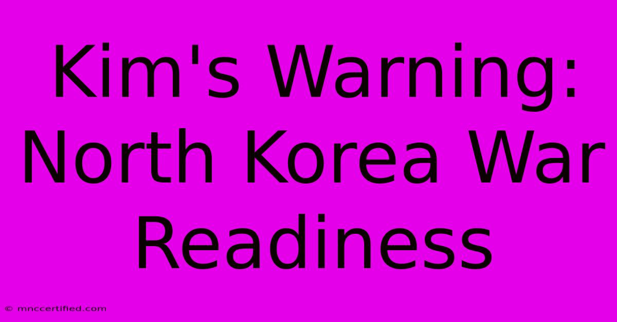 Kim's Warning: North Korea War Readiness