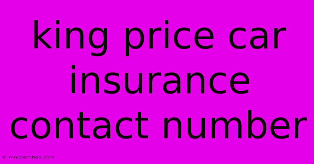 King Price Car Insurance Contact Number