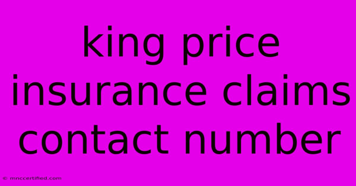 King Price Insurance Claims Contact Number