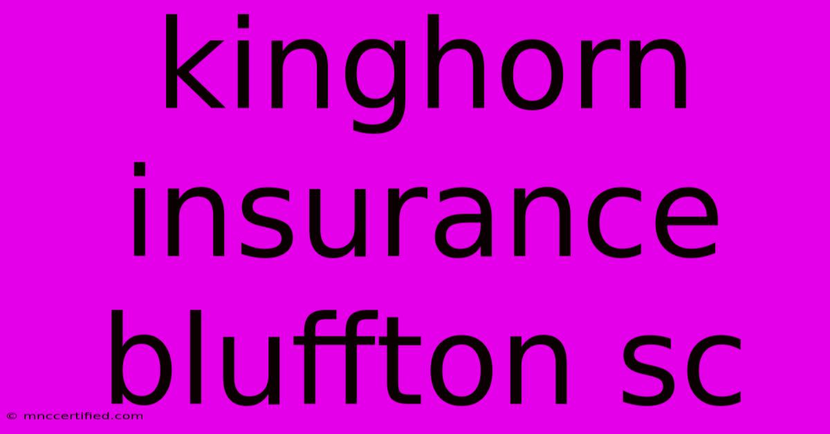 Kinghorn Insurance Bluffton Sc