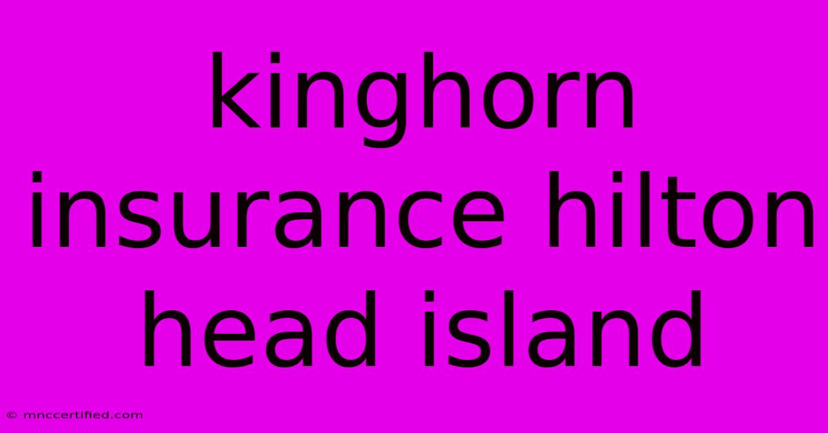 Kinghorn Insurance Hilton Head Island