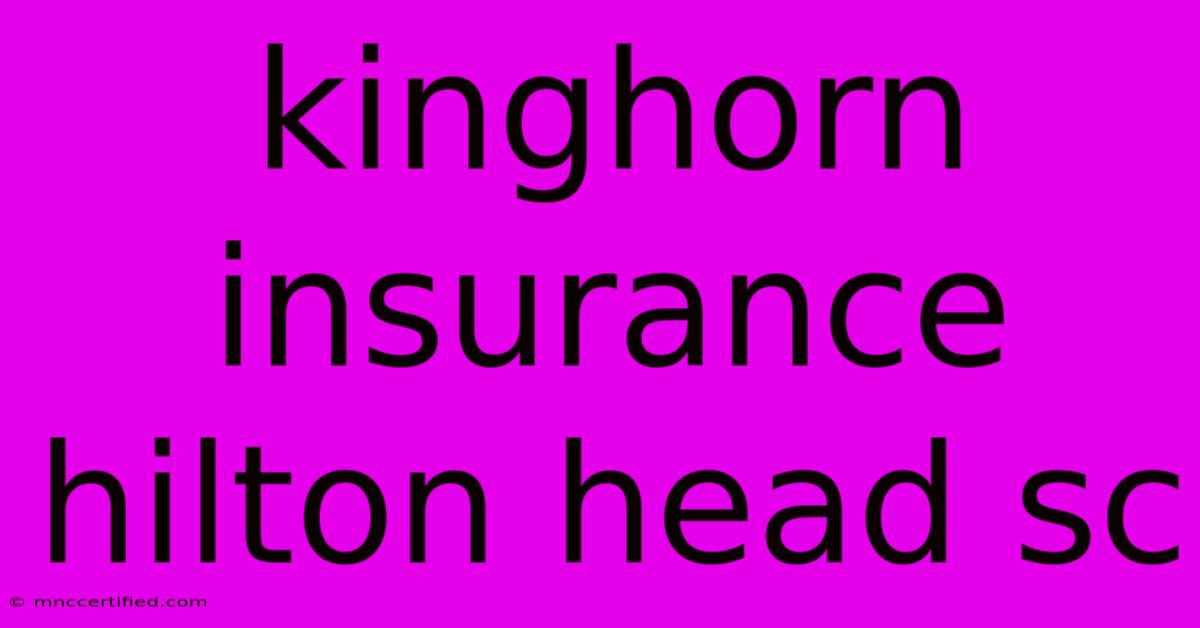 Kinghorn Insurance Hilton Head Sc