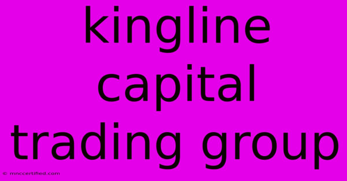 Kingline Capital Trading Group