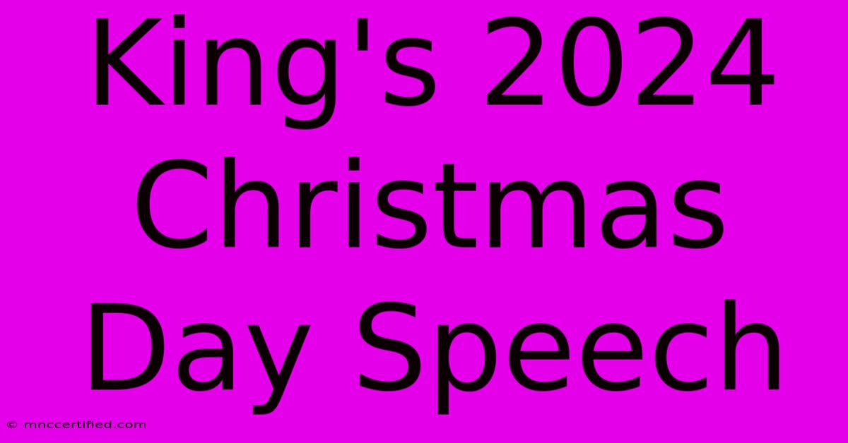 King's 2024 Christmas Day Speech