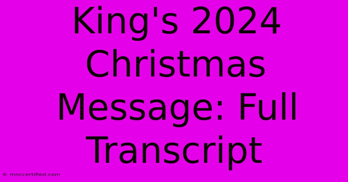 King's 2024 Christmas Message: Full Transcript