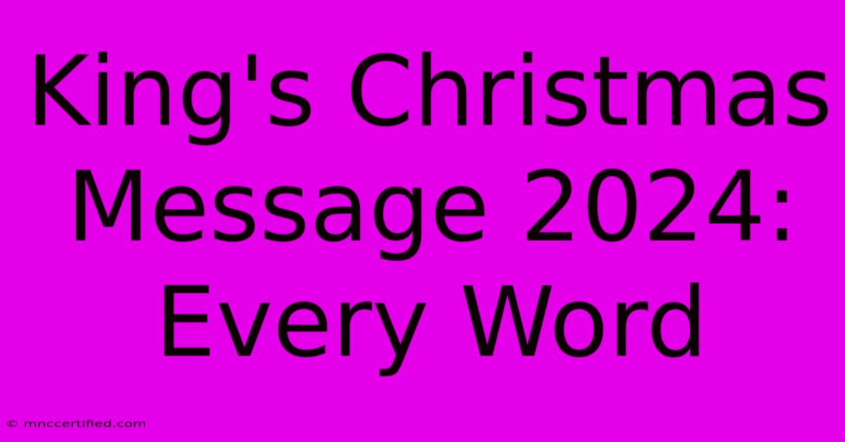 King's Christmas Message 2024: Every Word