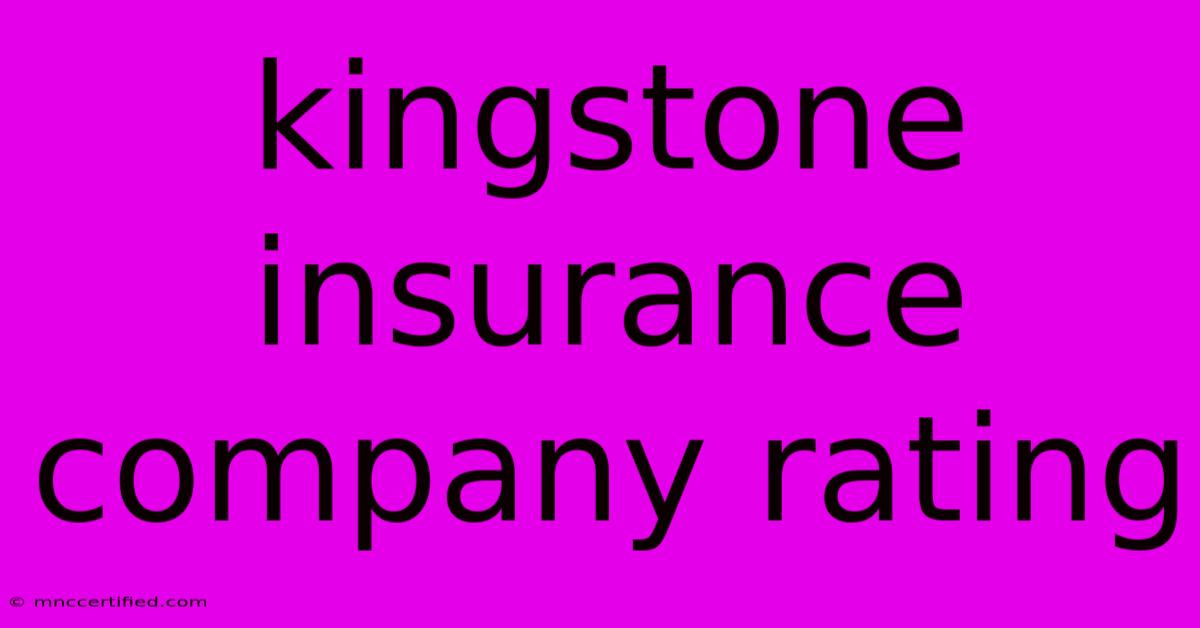 Kingstone Insurance Company Rating