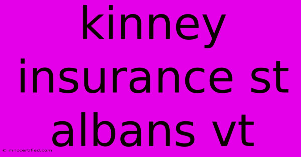 Kinney Insurance St Albans Vt