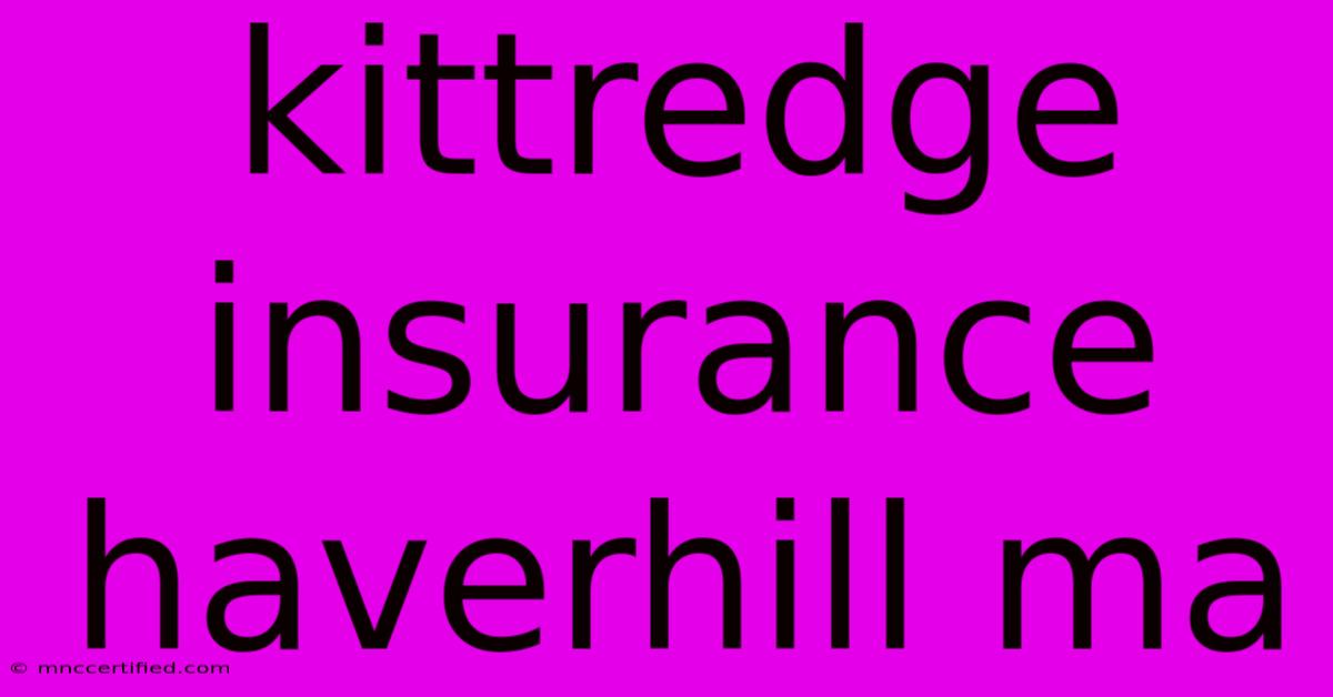 Kittredge Insurance Haverhill Ma