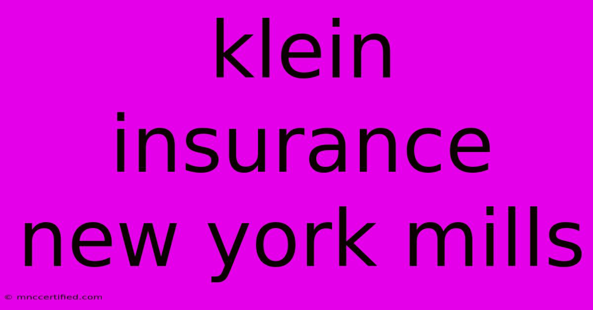 Klein Insurance New York Mills