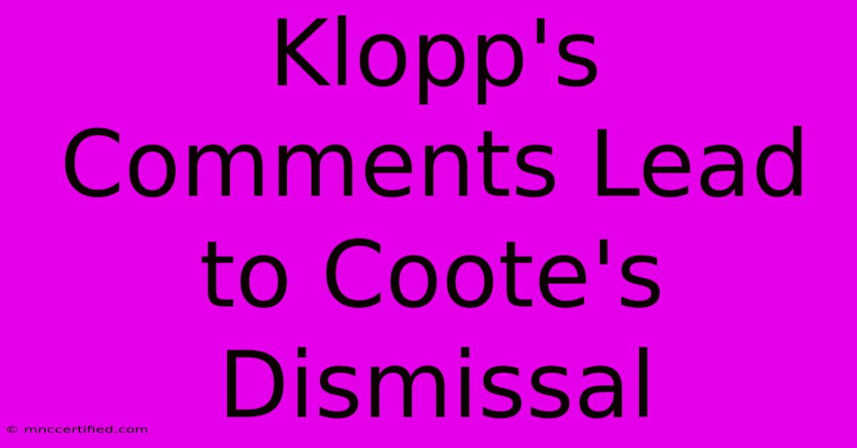 Klopp's Comments Lead To Coote's Dismissal