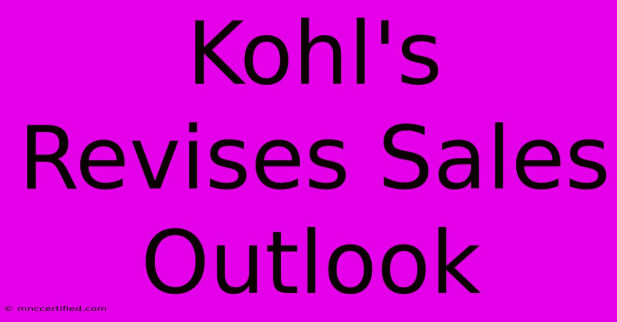 Kohl's Revises Sales Outlook