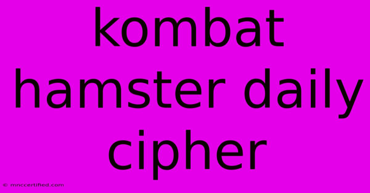 Kombat Hamster Daily Cipher