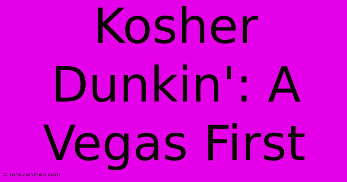 Kosher Dunkin': A Vegas First