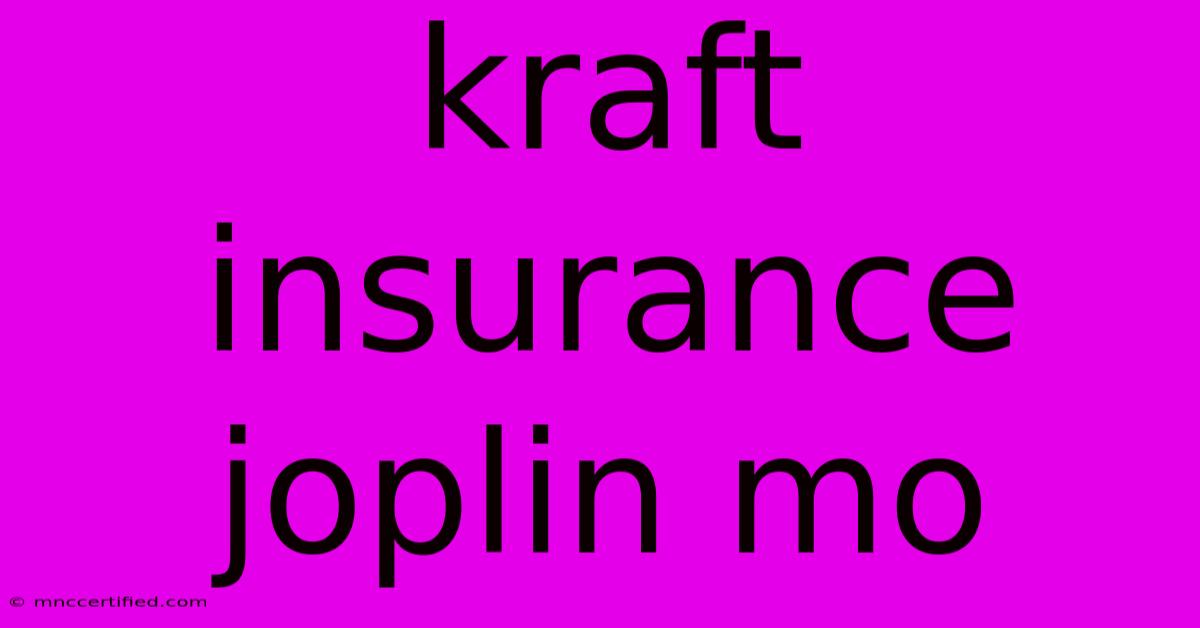 Kraft Insurance Joplin Mo