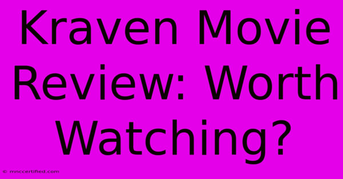 Kraven Movie Review: Worth Watching?