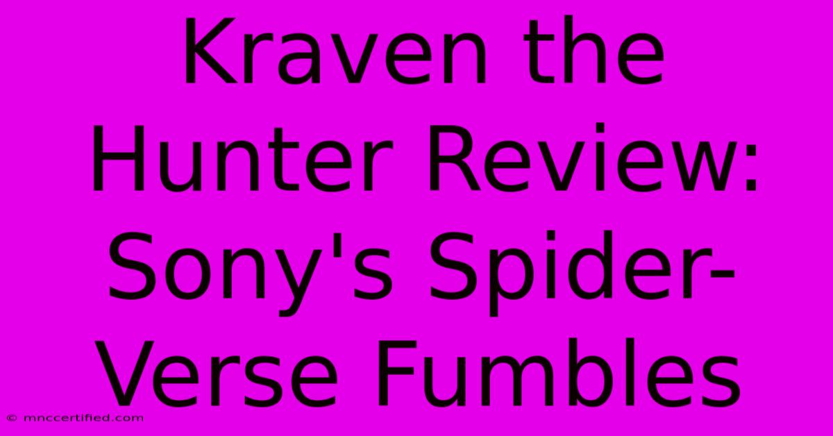 Kraven The Hunter Review: Sony's Spider-Verse Fumbles