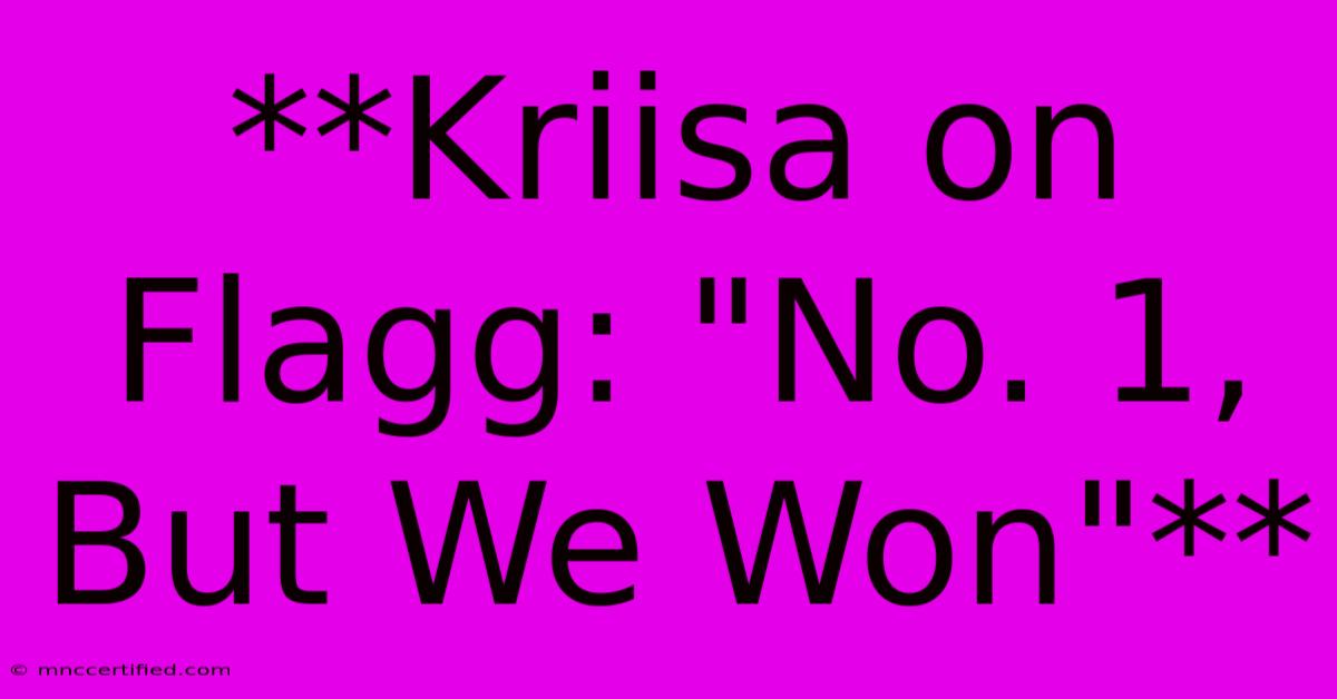 **Kriisa On Flagg: 