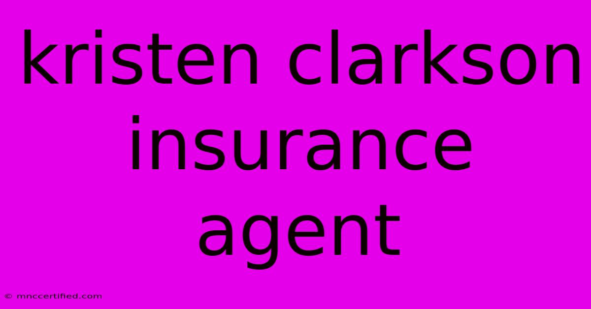 Kristen Clarkson Insurance Agent