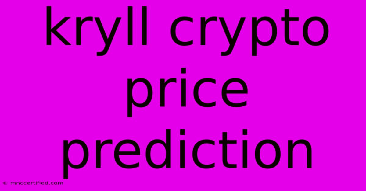 Kryll Crypto Price Prediction