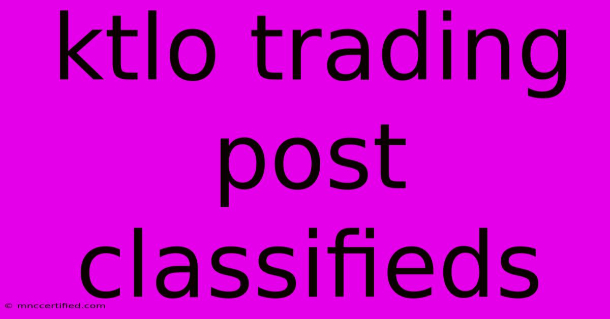 Ktlo Trading Post Classifieds