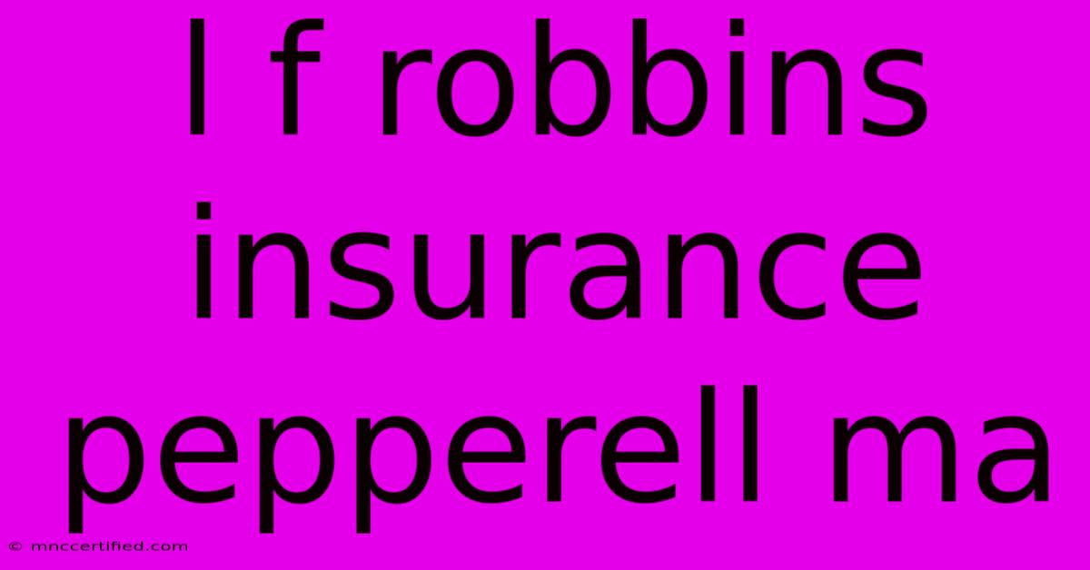 L F Robbins Insurance Pepperell Ma