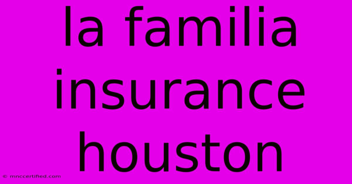 La Familia Insurance Houston