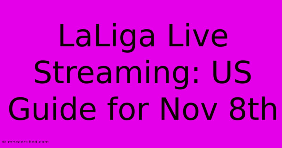 LaLiga Live Streaming: US Guide For Nov 8th