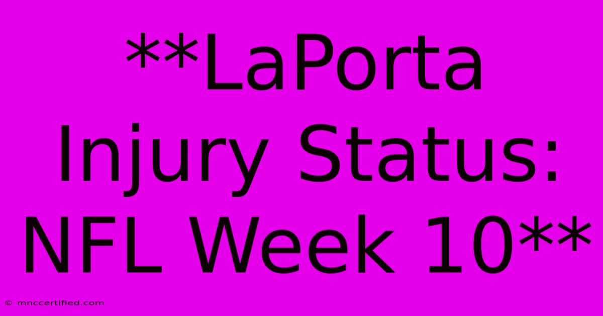 **LaPorta Injury Status: NFL Week 10**