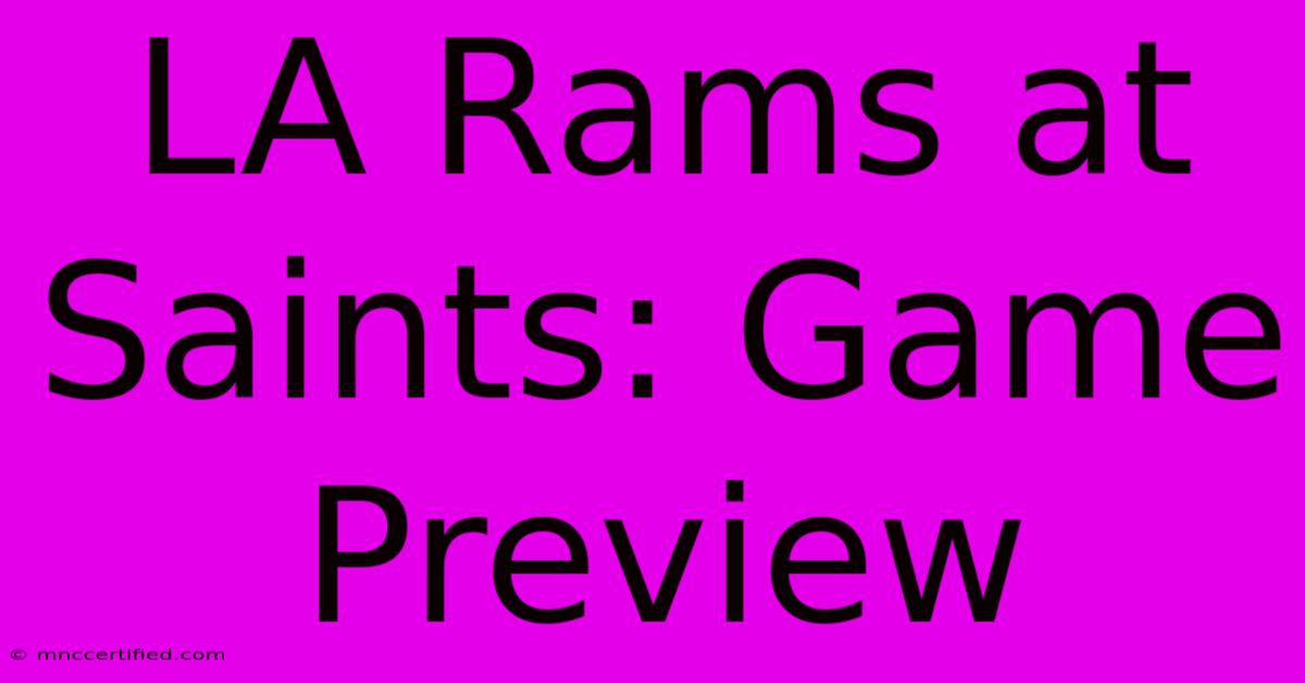 LA Rams At Saints: Game Preview