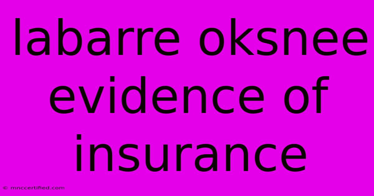 Labarre Oksnee Evidence Of Insurance