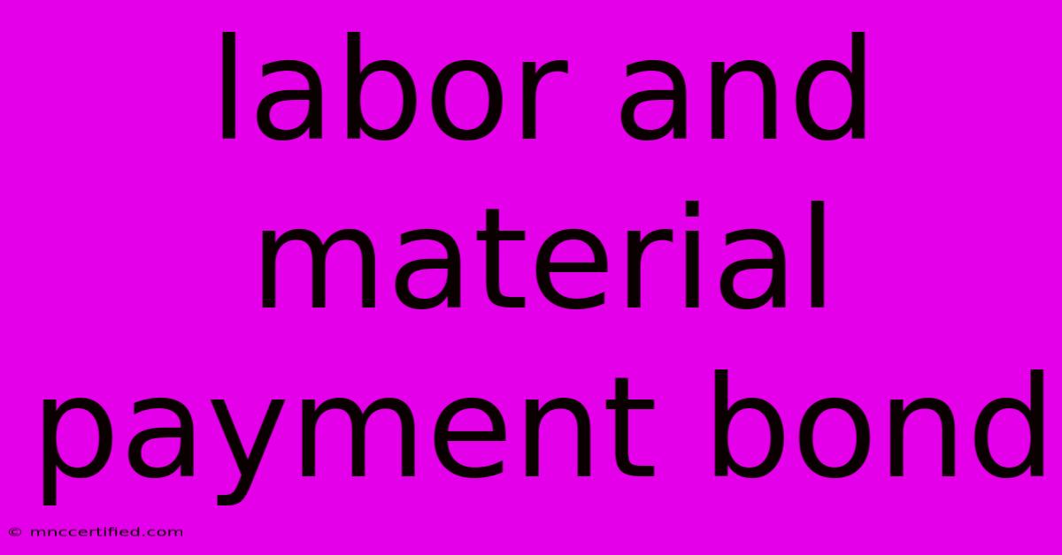 Labor And Material Payment Bond