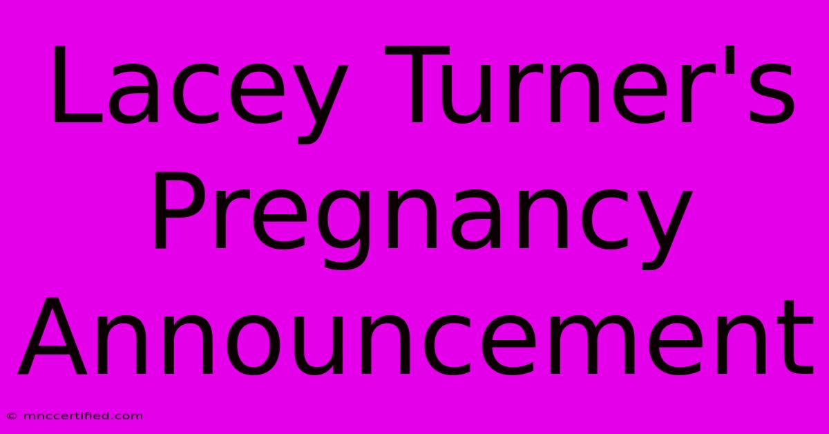 Lacey Turner's Pregnancy Announcement